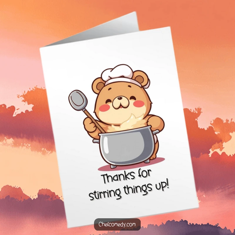 Funny Free Printable Thank You Card: Enthusiastic bear chef stirs a bubbling pot, a gesture of thanks.