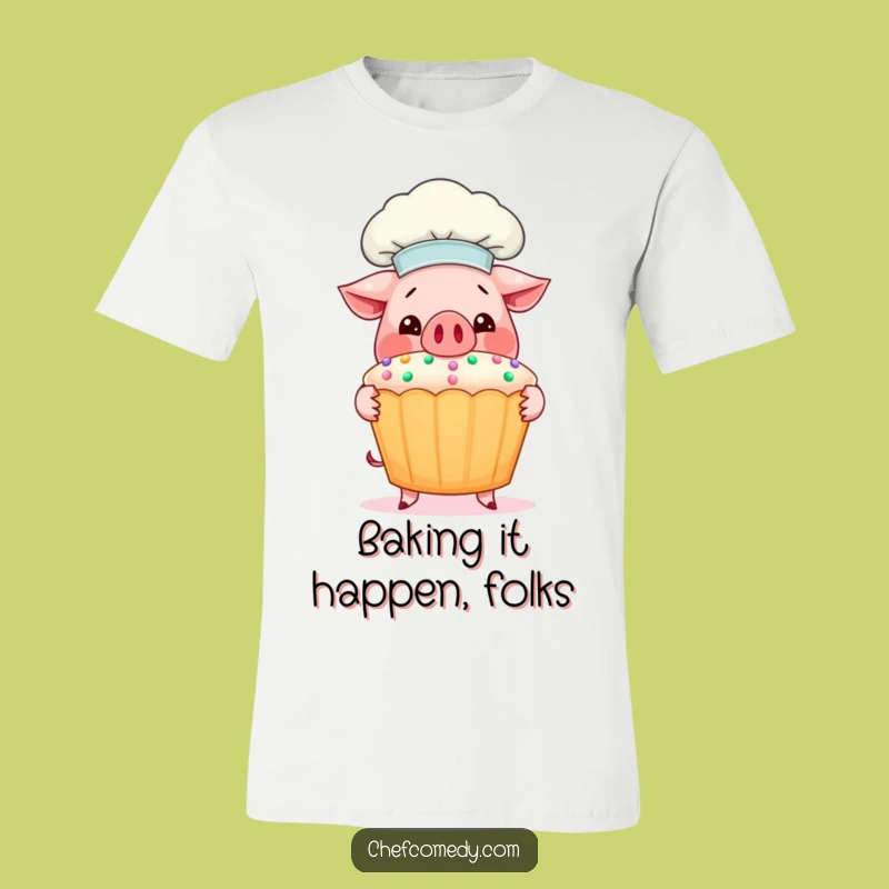 Funny Pig Chef T-Shirt: Smiling Pig Chef Proudly Shows Off a Giant Cupcake, Hilarious Gift Idea